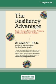 portada The Resiliency Advantage: Master Change, Thrive Under Pressure, and Bounce Back from Setbacks (16pt Large Print Edition) (in English)
