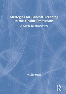 portada Strategies for Clinical Teaching in the Health Professions: A Guide for Instructors 
