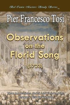 portada Observations on the Florid Song (1723) - Expanded Edition: Bel Canto Masters Study Series (en Inglés)