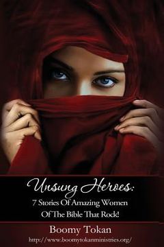 portada Unsung Heroes: 7 Stories of Amazing Women of The Bible Who Rock