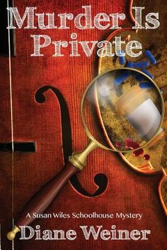portada Murder Is Private: A Susan Wiles Schoolhouse Mystery (en Inglés)