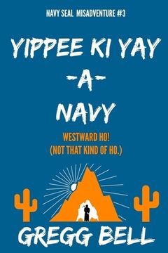 portada Yippee Ki Yay-A-Navy (en Inglés)