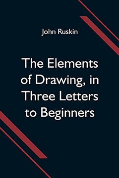 portada The Elements of Drawing, in Three Letters to Beginners 