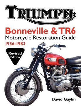 portada triumph bonneville and tr6 motorcycle restoration guide: 1956-83