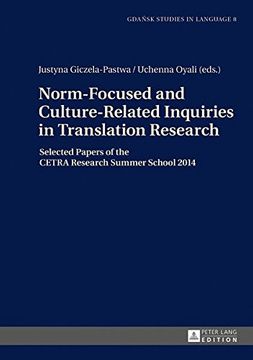 portada Norm-Focused and Culture-Related Inquiries in Translation Research: Selected Papers of the Cetra Research Summer School 2014 (Gdansk Studies in Language) (en Inglés)