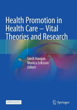 portada Health Promotion in Health Care - Vital Theories and Research (in English)