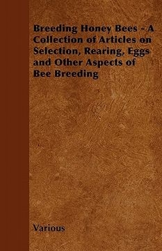 portada breeding honey bees - a collection of articles on selection, rearing, eggs and other aspects of bee breeding