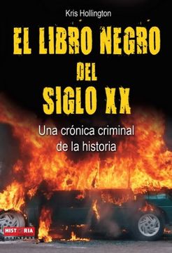 portada Libro Negro del Siglo xx, el. Una Crónica Criminal de la Historia (in Spanish)