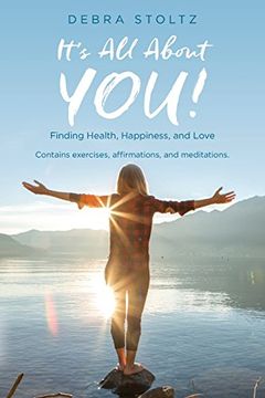 portada It's All About YOU!: Finding Health, Happiness, and Love