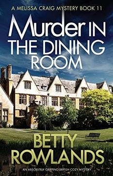 portada Murder in the Dining Room: An Absolutely Gripping British Cozy Mystery: 11 (a Melissa Craig Mystery) (en Inglés)