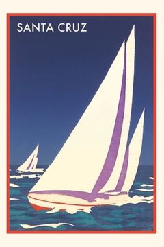 portada The Vintage Journal Racing Sailboats, Santa Cruz, California (en Inglés)