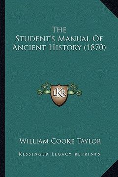 portada the student's manual of ancient history (1870) (en Inglés)