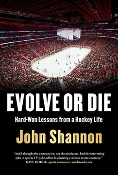 portada Evolve or Die: Hard-Won Lessons from a Hockey Life