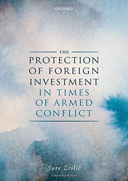 portada The Protection of Foreign Investment in Times of Armed Conflict (en Inglés)