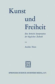 portada Kunst Und Freiheit: Eine Kritische Interpretation Der Hegelschen Ästhetik (in German)