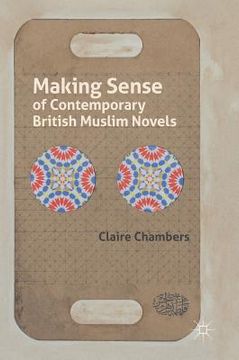 portada Making Sense of Contemporary British Muslim Novels (en Inglés)