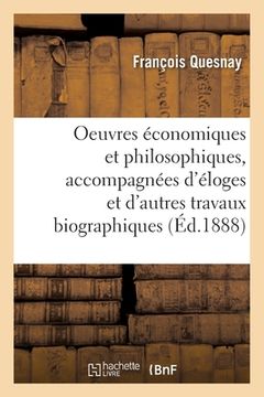 portada Oeuvres Économiques Et Philosophiques, Accompagnées d'Éloges Et d'Autres Travaux Biographiques (en Francés)