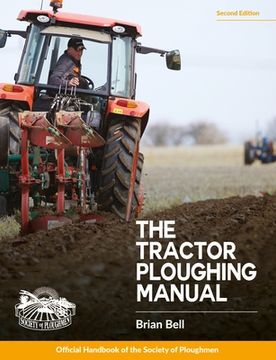 portada The Tractor Ploughing Manual: The Society of Ploughmen Official Handbook (en Inglés)