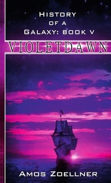 portada History of a Galaxy: Book V - Violetdawn (in English)