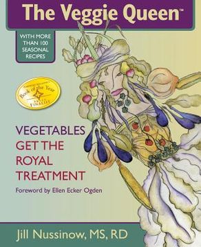portada The Veggie Queen: Vegetables Get the Royal Treatment (en Inglés)