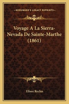 portada Voyage A La Sierra-Nevada De Sainte-Marthe (1861) (en Francés)