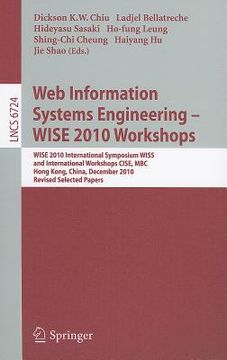 portada web information systems engineering - wise 2010 workshops: wise 2010 international symposium wiss, and international workshops cise, mbc, hong kong, c