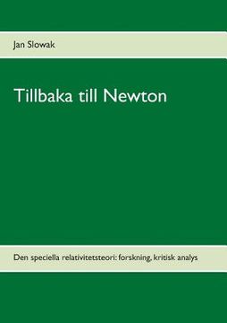 portada Tillbaka till Newton: Den speciella relativitetsteori: forskning, kritisk analys (en Sueco)