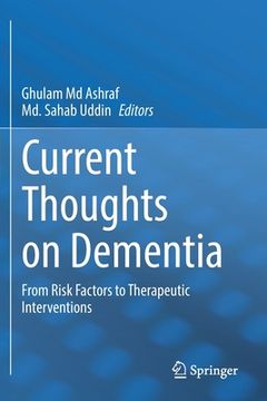 portada Current Thoughts on Dementia: From Risk Factors to Therapeutic Interventions (en Inglés)