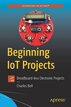 portada Beginning iot Projects: Breadboard-Less Electronic Projects (en Inglés)
