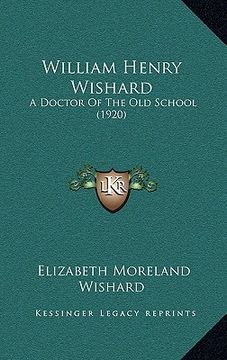 portada william henry wishard: a doctor of the old school (1920)