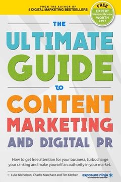 portada The Ultimate Guide to Content Marketing & Digital pr: How to get Attention for Your Business, Turbocharge Your Ranking and Establish Yourself as an Authority in Your Market (in English)