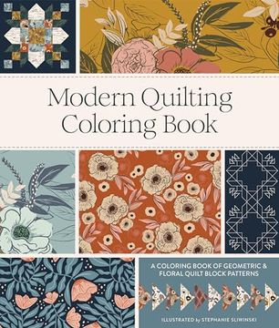 portada Modern Quilting Coloring Book: An Adult Coloring Book With Colorable Quilt Block Patterns and Removable Pages 