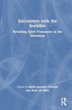 portada Encounters With the Invisible: Revisiting Spirit Possession in the Himalayas
