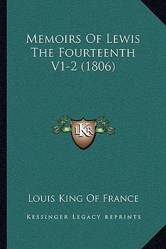 portada memoirs of lewis the fourteenth v1-2 (1806) (en Inglés)