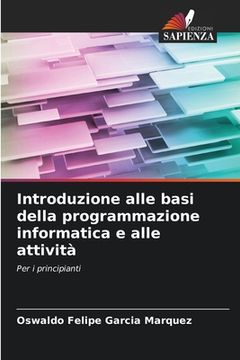portada Introduzione alle basi della programmazione informatica e alle attività (in Italian)