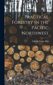 portada Practical Forestry in the Pacific Northwest (en Inglés)