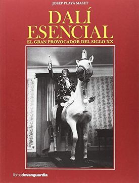 portada Dalí Esencial: El Gran Provocador del Siglo xx (in Spanish)