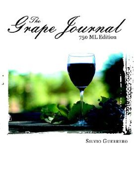 portada the grape journal: 750 ml edition (en Inglés)