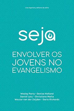 portada Seja: Envolver os Jovens no Evangelismo (en Portugués)