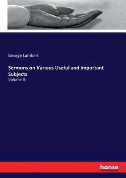 portada Sermons on Various Useful and Important Subjects: Volume II. (en Inglés)