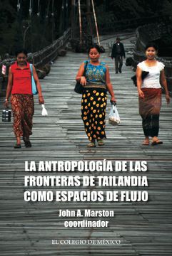 portada Antropologia de las Fronteras de Tailandia Como Espacios de Flujo, la (in Spanish)