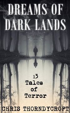 portada Dreams of Dark Lands: 13 Tales of Terror (en Inglés)