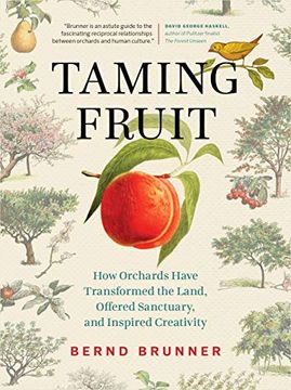 portada Taming Fruit: How Orchards Have Transformed the Land, Offered Sanctuary, and Inspired Creativity (en Inglés)
