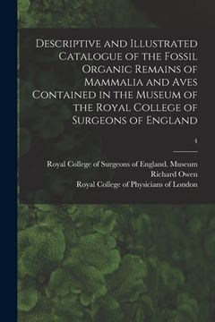 portada Descriptive and Illustrated Catalogue of the Fossil Organic Remains of Mammalia and Aves Contained in the Museum of the Royal College of Surgeons of E (in English)