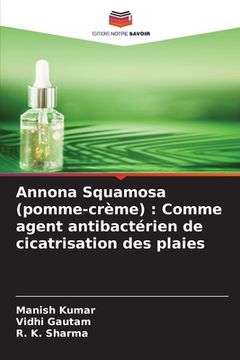 portada Annona Squamosa (pomme-crème): Comme agent antibactérien de cicatrisation des plaies