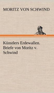 portada Künstlers Erdewallen. Briefe von Moritz v. Schwind