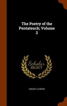 portada The Poetry of the Pentateuch; Volume 2 (en Inglés)