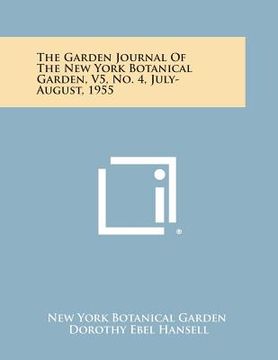 portada The Garden Journal of the New York Botanical Garden, V5, No. 4, July-August, 1955 (in English)