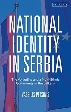 portada National Identity in Serbia: The Vojvodina and a Multi-Ethnic Community in the Balkans 