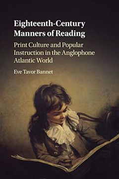 portada Eighteenth-Century Manners of Reading: Print Culture and Popular Instruction in the Anglophone Atlantic World (in English)